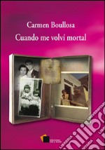 Cuando me volví mortal. E-book. Formato EPUB ebook