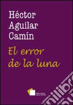 El error de la luna. E-book. Formato EPUB