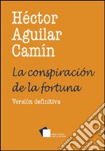 La conspiración de la fortuna. E-book. Formato EPUB