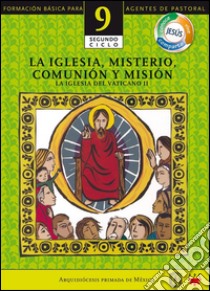 Manual 9. La Iglesia, Misterio, Comunión y Misión. E-book. Formato EPUB ebook di La Iglesia Del Vaticano II