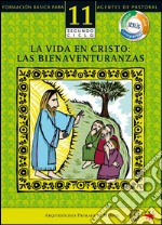 Manual 11. La vida en Cristo: las bienaventuranzas. E-book. Formato EPUB ebook