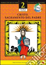 Manual 2. Cristo, sacramento del Padre. E-book. Formato EPUB ebook