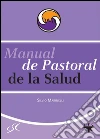 Manual de pastoral de la salud. E-book. Formato EPUB ebook di Silvio Marinelli