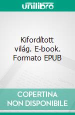 Kifordított világ. E-book. Formato EPUB ebook di Christopher Priest