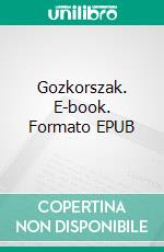 Gozkorszak. E-book. Formato EPUB ebook