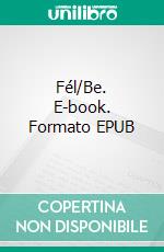 Fél/Be. E-book. Formato EPUB