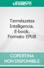 Természetes Intelligencia. E-book. Formato EPUB ebook