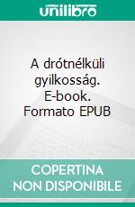 A drótnélküli gyilkosság. E-book. Formato EPUB ebook
