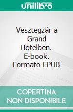 Vesztegzár a Grand Hotelben. E-book. Formato EPUB ebook