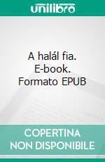 A halál fia. E-book. Formato EPUB ebook