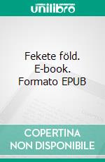 Fekete föld. E-book. Formato EPUB ebook