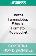 Utazás Faremidóba. E-book. Formato Mobipocket ebook