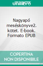 Nagyapó meséskönyve2. kötet. E-book. Formato EPUB ebook