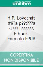 H.P. Lovecraft #9?a p??t???a st??? t??????. E-book. Formato EPUB ebook