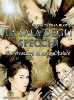 La sala degli specchi: Tredici personaggi in cerca d'Autore. E-book. Formato EPUB