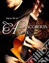 Alla scoperta di te. E-book. Formato PDF ebook di Silvia Maira