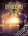 Io e il mio Desiderio. E-book. Formato PDF ebook di Pasquale Aversano
