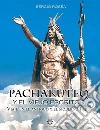 Pachakuteq y el viejo escritor: Viaje en el antiguo y el moderno Perú. E-book. Formato PDF ebook di Sergio Rossa