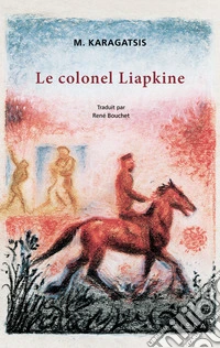 Le colonel Liapkine. E-book. Formato EPUB ebook