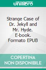 Strange Case of Dr. Jekyll and Mr. Hyde. E-book. Formato EPUB ebook