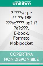 ?´???se µe ??´??e188 ???se???? ap? t? ?a?t???. E-book. Formato Mobipocket ebook di p.????f???? ???t????????