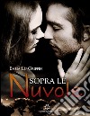 Sopra le nuvole. E-book. Formato EPUB ebook