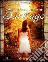Sotto il cielo di Santiago. E-book. Formato Mobipocket ebook di Rita Massaro