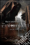 Entombed: (English Edition). E-book. Formato EPUB ebook di Riccardo Giacchi