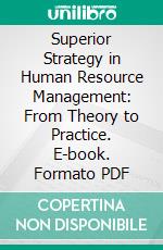 Superior Strategy in Human Resource Management: From Theory to Practice. E-book. Formato PDF ebook