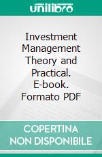 Investment Management Theory and Practical. E-book. Formato PDF ebook