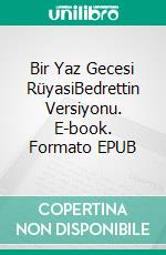 Bir Yaz Gecesi RüyasiBedrettin Versiyonu. E-book. Formato EPUB ebook di Bedrettin Simsek