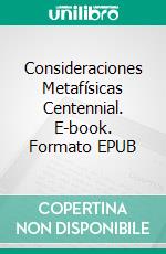 Consideraciones Metafísicas Centennial. E-book. Formato EPUB ebook