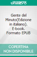 Gente del Minuto(Edizione in italiano). E-book. Formato EPUB ebook