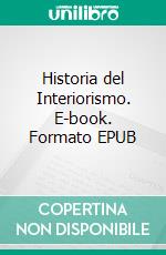 Historia del Interiorismo. E-book. Formato EPUB ebook