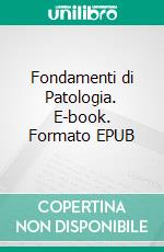 Fondamenti di Patologia. E-book. Formato EPUB ebook