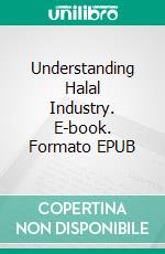 Understanding Halal Industry. E-book. Formato EPUB ebook