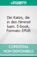 Die Katze, die in den Himmel kam. E-book. Formato EPUB ebook