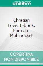 Christian Love. E-book. Formato Mobipocket ebook di John Charles Ryle