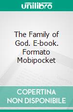 The Family of God. E-book. Formato Mobipocket ebook