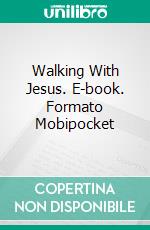 Walking With Jesus. E-book. Formato Mobipocket ebook