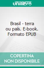 Brasil - terra ou país. E-book. Formato EPUB ebook