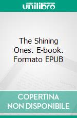 The Shining Ones. E-book. Formato EPUB ebook