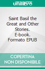 Saint Basil the Great and Other Stories. E-book. Formato EPUB ebook