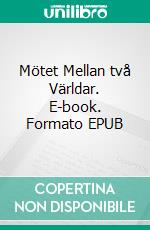 Mötet Mellan två Världar. E-book. Formato EPUB ebook