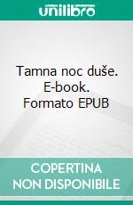 Tamna noc duše. E-book. Formato EPUB ebook