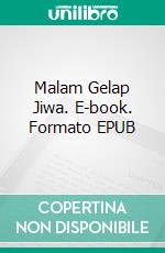 Malam Gelap Jiwa. E-book. Formato EPUB ebook