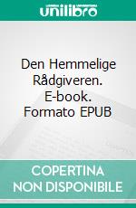 Den Hemmelige Rådgiveren. E-book. Formato EPUB ebook