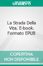 La Strada Della Vita. E-book. Formato EPUB ebook