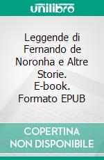 Leggende di Fernando de Noronha e Altre Storie. E-book. Formato EPUB ebook