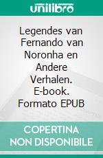 Legendes van Fernando van Noronha en Andere Verhalen. E-book. Formato EPUB ebook